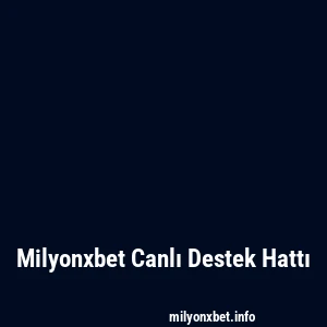 Milyonxbet Canlı Destek Hattı